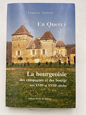 Image du vendeur pour En Quercy. La bourgeoisie des campagnes et des bourgs aux XVIIe et XVIIIe sicles mis en vente par LIBRAIRIE GIL-ARTGIL SARL