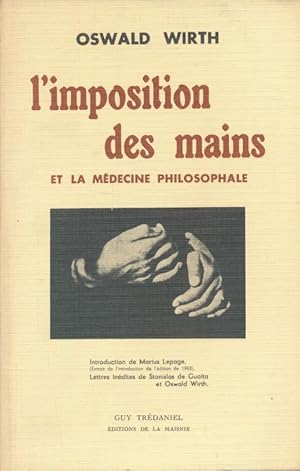 Image du vendeur pour L'imposition des mains et la mdecine philosophale mis en vente par LIBRAIRIE GIL-ARTGIL SARL