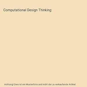 Imagen del vendedor de Computational Design Thinking a la venta por Buchpark