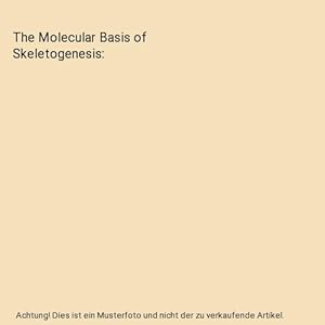 Bild des Verkufers fr The Molecular Basis of Skeletogenesis zum Verkauf von Buchpark