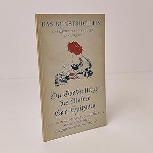 Das Kunstbüchlein - Die Sonderlinge des Malers Carl Spitzweg : Beschrieben nach Gemälden des Meis...