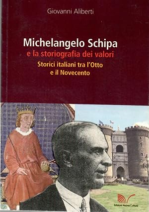 Seller image for Michelangelo Schipa e la Storiografia dei Valori for sale by Il Salvalibro s.n.c. di Moscati Giovanni