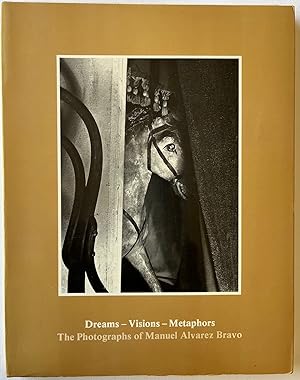 Immagine del venditore per Dreams-Visions-Metaphors: The Photographs of Manuel Alvarez Bravo (Catalogue / Israel Museum) venduto da Bitter Poet Books