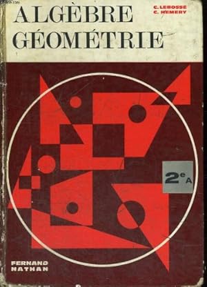 Image du vendeur pour Algebre et geometrie. classe de seconde a. programme 1965. mis en vente par Ammareal