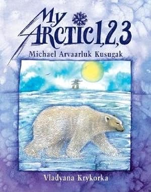 Seller image for My Arctic 1, 2, 3 for sale by GreatBookPrices