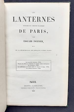Les lanternes. Histoire de l'ancien éclairage de Paris, par Edouard Fournier, suivi de la réimpre...