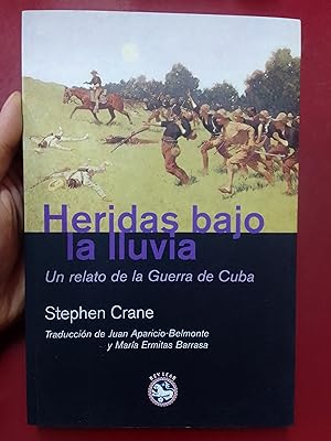 Heridas bajo la lluvia. Un relato de la Guerra de Cuba