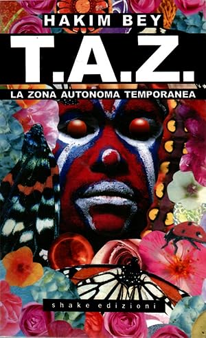 Imagen del vendedor de T. A. Z. La Zona Autonoma Temporanea L'anarchia Ontologica Il Terrorismo Poetico a la venta por Il Salvalibro s.n.c. di Moscati Giovanni