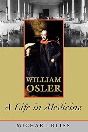 Bild des Verkufers fr William Osler: A Life in Medicine zum Verkauf von WeBuyBooks