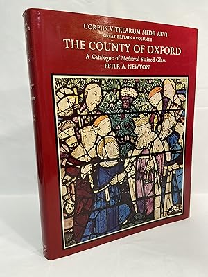 The County of Oxford: A Catalogue of Medieval Stained Glass (Corpus Vitrearum Medii Aevi, Great B...