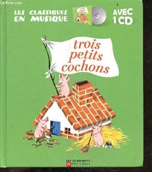 Seller image for Trois petits cochons - CD MANQUANT - les classques en musique for sale by Le-Livre