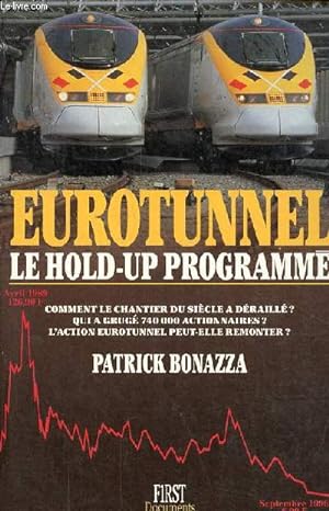 Eurotunnel le hold-up programmé - Comment le chantier du siècle a déraillé ? qui a grugé 740 000 ...