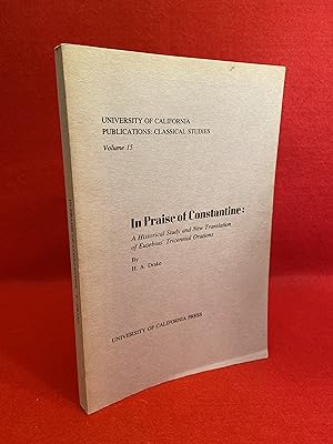 In Praise of Constantine: A Historical Study and New Translation of Eusebius' Tricennial Orations