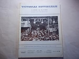 Victorian Nottingham. A Story in Pictures. Volume Three.