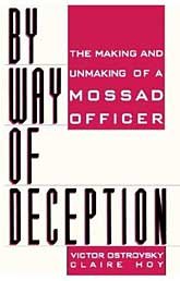 Immagine del venditore per By Way of Deception: Making and Unmaking of a Mossad Officer venduto da WeBuyBooks