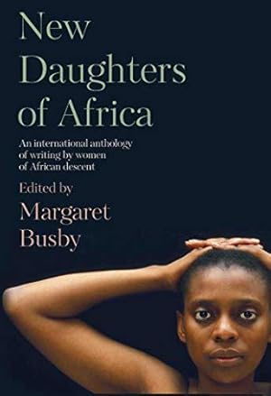 Imagen del vendedor de New Daughters of Africa: An International Anthology of Writing by Women of African Descent: 2 a la venta por WeBuyBooks