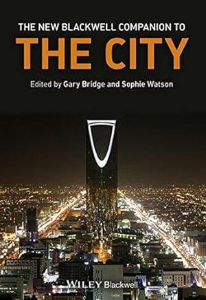 Image du vendeur pour The New Blackwell Companion to The City (Wiley Blackwell Companions to Geography) mis en vente par WeBuyBooks