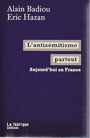 Imagen del vendedor de L'antismitisme partout: Aujourd'hui en France, a la venta por L'Odeur du Book