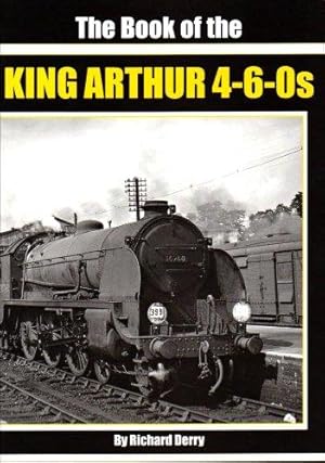 Seller image for The Book of the King Arthur 4-6-0S for sale by WeBuyBooks