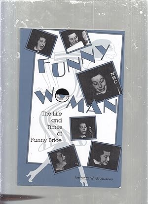 Bild des Verkufers fr Funny Woman: The Life and Times of Fanny Brice zum Verkauf von Old Book Shop of Bordentown (ABAA, ILAB)