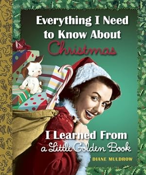 Seller image for Everything I Need to Know about Christmas I Learned from a Little Golden Book (Hardback or Cased Book) for sale by BargainBookStores