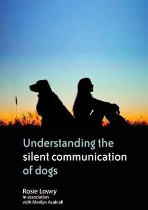 Bild des Verkufers fr Understanding the Silent Communication of Dogs zum Verkauf von WeBuyBooks