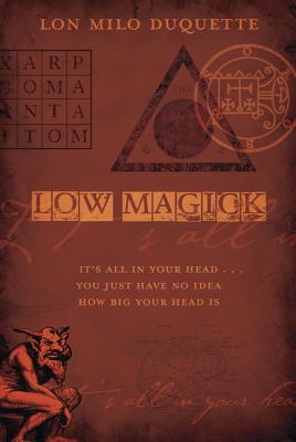 Imagen del vendedor de Low Magick: It's All in Your Head . You Just Have No Idea How Big Your Head Is (Paperback or Softback) a la venta por BargainBookStores