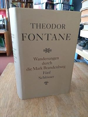 Wanderungen durch die Mark Brandenburg. Band 5. Fünf Schlösser. Altes und Neues aus Mark Brandenb...