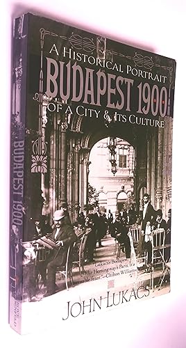 Immagine del venditore per Budapest 1900: A Historical Portrait of a City & Its Culture venduto da Livresse