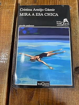 Seller image for Mira a esa chica: XVIII Premio Tusquets Editores de Novela 2022 for sale by Trfico de Libros Lavapies