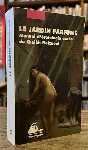 Imagen del vendedor de Le Jardin Parfume _ Manuel d'Erotologie Arabe du Cheikh Nefzaoui a la venta por San Francisco Book Company