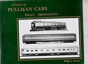 Seller image for A Century of Pullman Cars: Alphabetical List for sale by Mossback Books