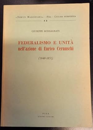 Image du vendeur pour FEDERALISMO E UNITA' NELL'AZIONE DI ENRICO CERNUSCHI, 1848-1851. mis en vente par studio bibliografico pera s.a.s.