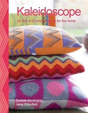 Bild des Verkufers fr Kaleidoscope: Colours, Patterns and Textures to Knit and Crochet for the Home zum Verkauf von WeBuyBooks