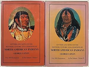 Bild des Verkufers fr Letters and Notes on the Manners, Customs, and Conditions of North American Indians (Hardcovers) zum Verkauf von Eat My Words Books