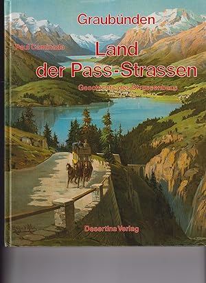 Seller image for Graubnden, Land der Pass-Strassen : Geschichte des Strassenbaus. for sale by Homburger & Hepp