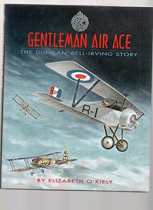 Image du vendeur pour Gentleman Air Ace: the Duncan Bell-Irving Story mis en vente par Mossback Books