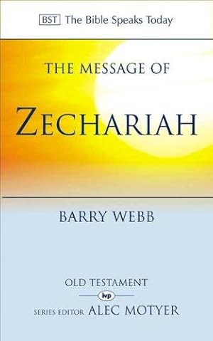 Immagine del venditore per The Message of Zechariah: Your Kingdom Come (The Bible Speaks Today Old Testament) (The Bible Speaks Today Old Testament, 32) venduto da WeBuyBooks