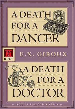 Seller image for Death for a Dancer / a Death for a Doctor : Robert Forsythe 3 and 4 for sale by GreatBookPrices