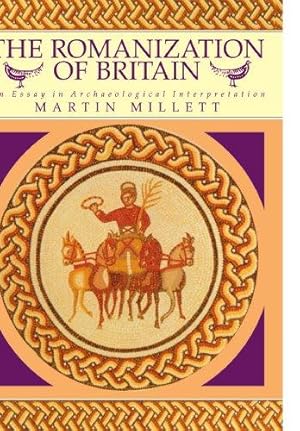 Seller image for The Romanization of Britain: An Essay in Archaeological Interpretation for sale by WeBuyBooks