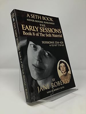 Imagen del vendedor de The Early Sessions: Sessions 334-421 : 4/12/67-7/8/68 (A Seth Book, Volume 8) a la venta por Southampton Books