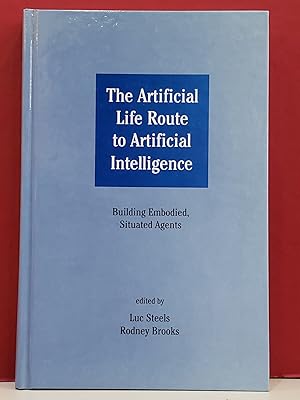 Seller image for The Artificial Life Route to Artificial Intelligence: Building Agents, Situated Agents for sale by Moe's Books