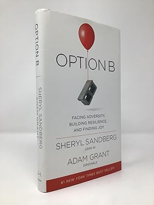 Image du vendeur pour Option B: Facing Adversity, Building Resilience and Finding Joy mis en vente par Southampton Books