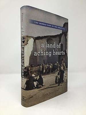 Bild des Verkufers fr A Land of Aching Hearts: The Middle East in the Great War zum Verkauf von Southampton Books