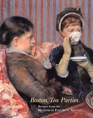 Bild des Verkufers fr Boston Tea Parties: Recipes from the Museum of Fine Arts, Boston zum Verkauf von The Anthropologists Closet