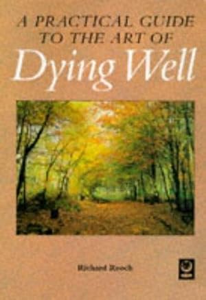 Bild des Verkufers fr Dying Well: A Holistic Guide for the Dying and Their Carers zum Verkauf von WeBuyBooks
