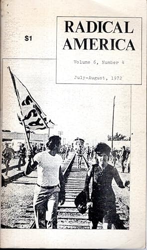 Image du vendeur pour Radical America: Volvume 6, No. 4: July-August, 1972 mis en vente par Dorley House Books, Inc.