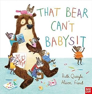 Bild des Verkufers fr That Bear Can't Babysit zum Verkauf von WeBuyBooks