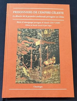 Image du vendeur pour Prisonniers de l'empire cleste - Le dsastre de la premire ambassade portuguaise en Chine - Rcits et tmoignages portuguais & chinois ( 1517-1524) mis en vente par L'ENCRIVORE (SLAM-ILAB)