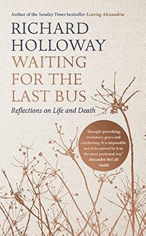 Seller image for Waiting for the Last Bus: Reflections on Life and Death for sale by WeBuyBooks